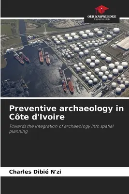 Preventívna archeológia na Pobreží Slonoviny - Preventive archaeology in Cte d'Ivoire