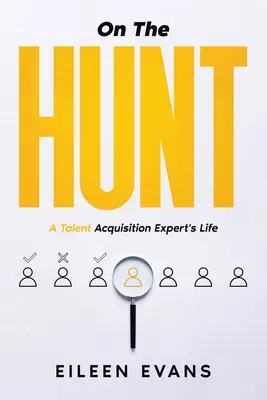 Na love: Život profesionála v oblasti získavania talentov - On The Hunt: A Talent Acquisition Pro's Life