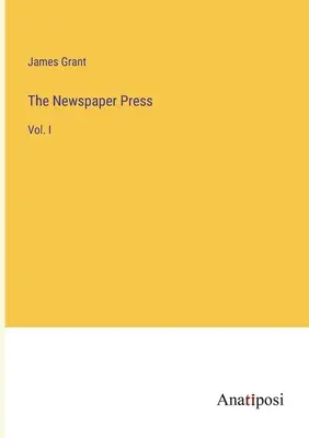 Novinová tlač: I. zväzok - The Newspaper Press: Vol. I