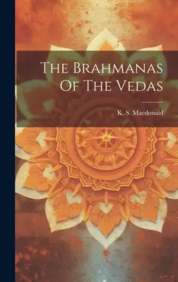 Brahmani z Ved - The Brahmanas Of The Vedas