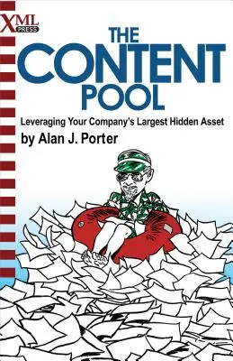 Bazén obsahu: Využitie najväčšieho skrytého aktíva vašej spoločnosti - The Content Pool: Leveraging Your Company's Largest Hidden Asset