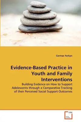 Prax založená na dôkazoch v oblasti intervencií pre mládež a rodinu - Evidence-Based Practice in Youth and Family Interventions