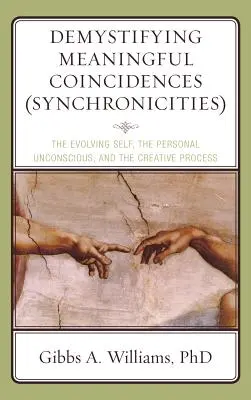 Demystifikácia významových náhod (Synchronicity): Vyvíjajúce sa ja, osobné nevedomie a tvorivý proces - Demystifying Meaningful Coincidences (Synchronicities): The Evolving Self, the Personal Unconscious, and the Creative Process