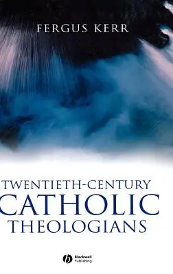 Katolícki teológovia dvadsiateho storočia - Twentieth-Century Catholic Theologians