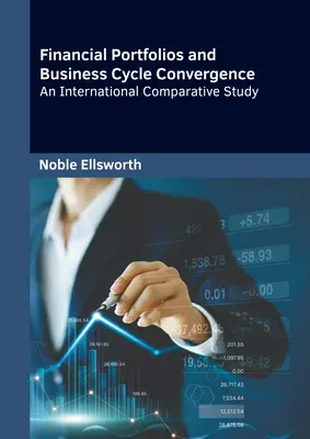 Finančné portfóliá a konvergencia hospodárskych cyklov: Medzinárodná porovnávacia štúdia - Financial Portfolios and Business Cycle Convergence: An International Comparative Study