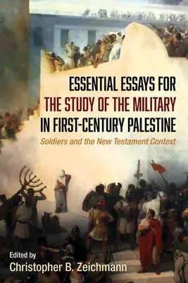 Základné eseje pre štúdium vojenstva v Palestíne prvého storočia - Essential Essays for the Study of the Military in First-Century Palestine