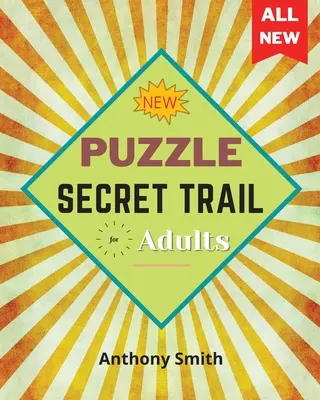 NOVINKA! Tajomná stopa Puzzle pre dospelých: Zábavná a náročná kniha aktivít pre dospelých - NEW! Secret Trail Puzzle For Adults: Fun and Challenging Activity Book For Adults
