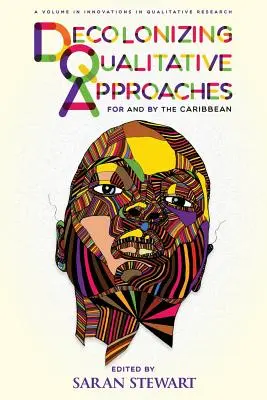 Dekolonizačné kvalitatívne prístupy pre Karibik a jeho obyvateľov - Decolonizing Qualitative Approaches for and by the Caribbean