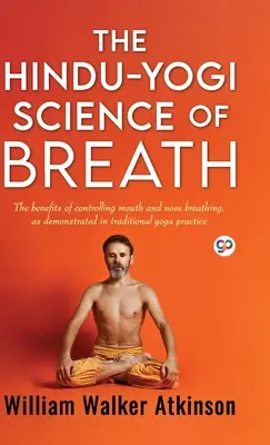 Hinduistická jogínska veda o dychu (Deluxe Library Edition) - The Hindu-Yogi Science of Breath (Deluxe Library Edition)