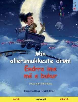 Môj najkrajší sen - ndrra ime m e bukur (dánsky - albánsky) - Min allersmukkeste drm - ndrra ime m e bukur (dansk - albansk)