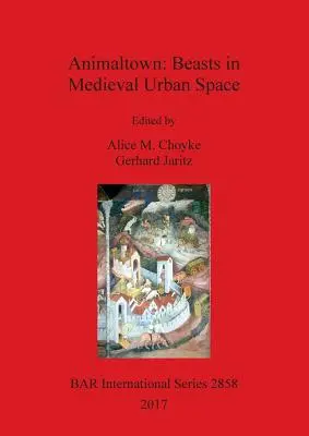 Mesto zvierat: Šelmy v stredovekom mestskom priestore - Animaltown: Beasts in Medieval Urban Space