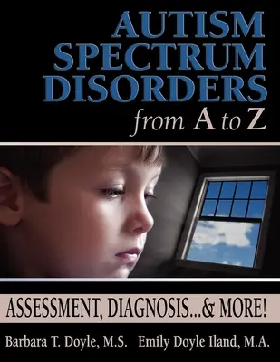 Poruchy autistického spektra od A po Z: Hodnotenie, diagnostika... a ďalšie! - Autism Spectrum Disorders from A to Z: Assessment, Diagnosis... & More!