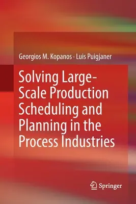 Riešenie plánovania a rozvrhovania veľkovýroby v spracovateľskom priemysle - Solving Large-Scale Production Scheduling and Planning in the Process Industries
