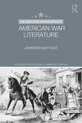 Routledge Introduction to American War Literature - The Routledge Introduction to American War Literature