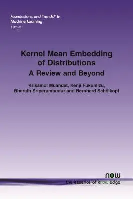 Kernel Mean Embedding of Distributions (Vkladanie jadrového priemeru do rozdelení): A Review and Beyond - Kernel Mean Embedding of Distributions: A Review and Beyond