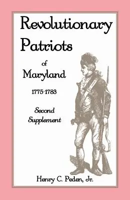 Revoluční vlastenci Marylandu 1775-1783: Druhý dodatok - Revolutionary Patriots of Maryland 1775-1783: Second Supplement