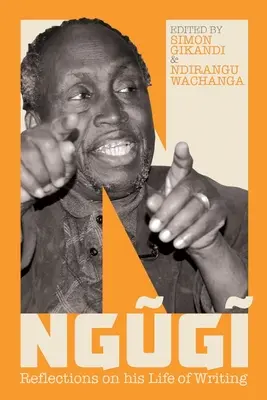 Ngugi: Nwapha Nwapha: Úvahy o jeho spisovateľskom živote - Ngugi: Reflections on His Life of Writing