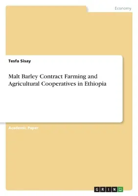Zmluvné pestovanie sladovníckeho jačmeňa a poľnohospodárske družstvá v Etiópii - Malt Barley Contract Farming and Agricultural Cooperatives in Ethiopia