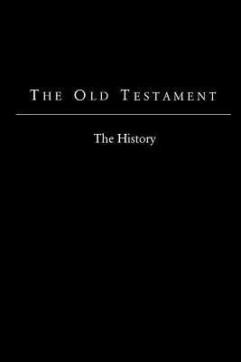 Starý zákon - verzia kráľa Jakuba: Kniha Starého zákona - Veľká kniha, vydaná v angličtine - The Old Testament - King James Version: The History