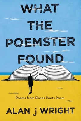 Čo našiel básnik: Básne z miest, po ktorých sa básnici túlajú - What the Poemster Found: Poems from Places Poets Roam
