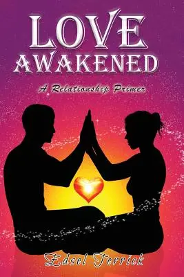 Prebudená láska: Vzťahový základník - Love Awakened: A Relationship Primer