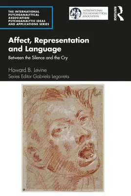 Afekt, reprezentácia a jazyk: Medzi tichom a výkrikom - Affect, Representation and Language: Between the Silence and the Cry