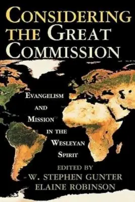 Uvažovanie o Veľkom poverení: Evanjelizácia a misia vo Wesleyho duchu - Considering the Great Commission: Evangelism and Mission in the Wesleyan Spirit