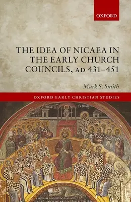 Myšlienka Nicey na raných cirkevných konciloch, ad 431-451 - The Idea of Nicaea in the Early Church Councils, Ad 431-451