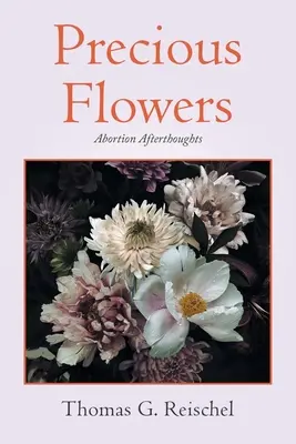 Vzácne kvety: Aborcia Afterthoughts - Precious Flowers: Abortion Afterthoughts