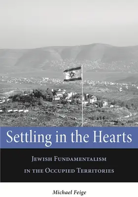 Usadiť sa v srdciach: Židovský fundamentalizmus na okupovaných územiach - Settling in the Hearts: Jewish Fundamentalism in the Occupied Territories