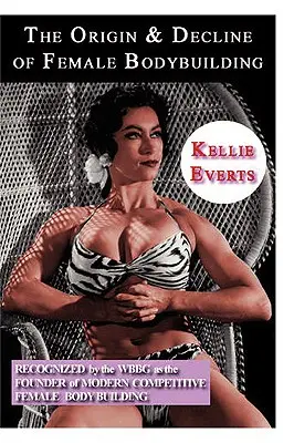Vznik a úpadok ženského kulturistického umenia - The Origin & Decline of Female Body Building