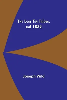 Stratených desať kmeňov a rok 1882 - The Lost Ten Tribes, and 1882