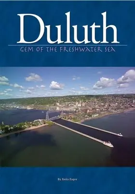 Duluth: Klenot sladkovodného mora - Duluth: Gem of the Freshwater Sea