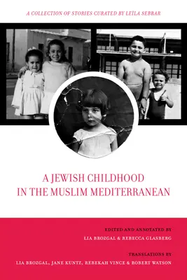 Židovské detstvo v moslimskom Stredomorí: Zbierka príbehov, ktorú zostavila Lela Sebbarová, 2. zväzok - A Jewish Childhood in the Muslim Mediterranean: A Collection of Stories Curated by Lela Sebbar Volume 2