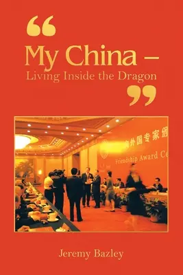 Moja Čína - život vo vnútri draka - My China - Living Inside the Dragon