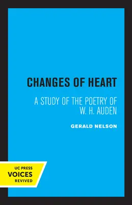 Changes of Heart: H. Audena - Changes of Heart: A Study of the Poetry of W. H. Auden