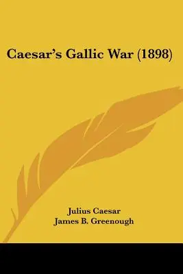 Caesarova galská vojna (1898) - Caesar's Gallic War (1898)