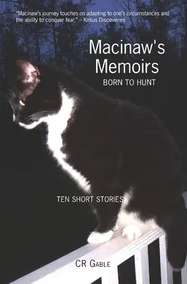 Macinawove memoáre: Born To Hunt - Macinaw's Memoirs: Born To Hunt
