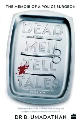 Mŕtvi rozprávajú príbehy: Spomienky policajného chirurga - Dead Men Tell Tales: The Memoir of a Police Surgeon