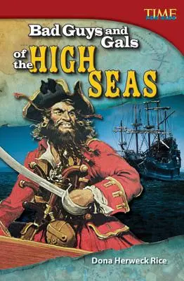 Zlí chlapci a dievčatá na otvorenom mori - Bad Guys and Gals of the High Seas