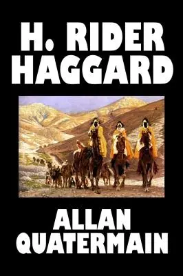 Allan Quatermain by H. Rider Haggard, Fantastika, Fantasy, Klasika, Akčné a dobrodružné príbehy - Allan Quatermain by H. Rider Haggard, Fiction, Fantasy, Classics, Action & Adventure