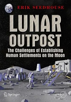 Mesačná základňa: Výzvy spojené s vybudovaním ľudskej osady na Mesiaci - Lunar Outpost: The Challenges of Establishing a Human Settlement on the Moon