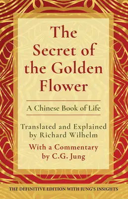 Tajomstvo zlatého kvetu: Čínska kniha života - The Secret of the Golden Flower: A Chinese Book of Life