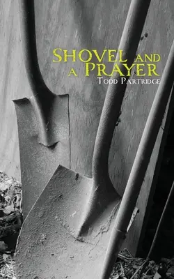 Lopata a modlitba - Shovel and a Prayer