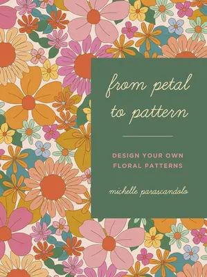 Od okvetného lístka k vzoru: Navrhnite si vlastné kvetinové vzory. Kreslite na prírodu. - From Petal to Pattern: Design Your Own Floral Patterns. Draw on Nature.