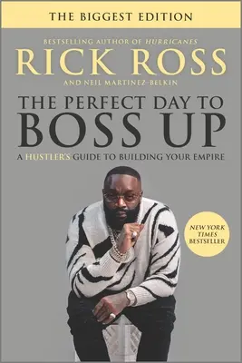 Perfektný deň na šéfovanie: Príručka pre podvodníkov, ako si vybudovať svoje impérium - The Perfect Day to Boss Up: A Hustler's Guide to Building Your Empire