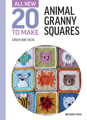 Úplne nová dvadsiatka na výrobu: Zvieracie štvorce Granny - All-New Twenty to Make: Animal Granny Squares