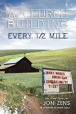 Cirkevná budova na každej pol míle: Čo spôsobuje, že americké kresťanstvo je ako na hojdačke? - A Church Building Every 1/2 Mile: What Makes American Christianity Tick