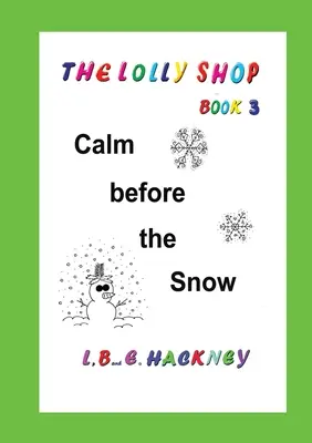 Obchod s lízankami, Ticho pred snehom: Kľud pred snehom - The Lolly Shop, Calm before the Snow: Calm before the Snow