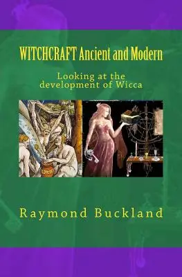 WITCHCRAFT staroveký a moderný: Pohľad na vývoj Wiccy - WITCHCRAFT Ancient and Modern: Looking at the development of Wicca